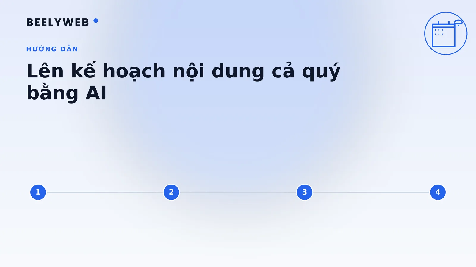 Lên kế hoạch nội dung cả quý bằng AI trong một buổi chiều