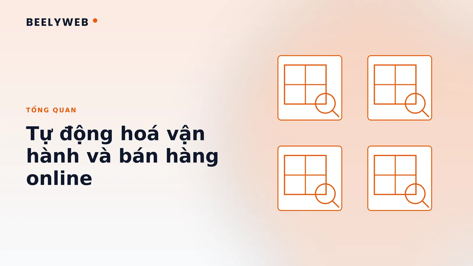 Tự động hoá vận hành và bán hàng online: toàn cảnh quy trình