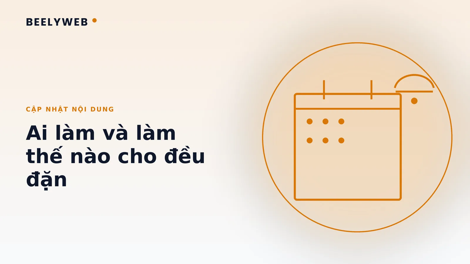 Cập nhật nội dung website đều đặn: ai làm và làm thế nào