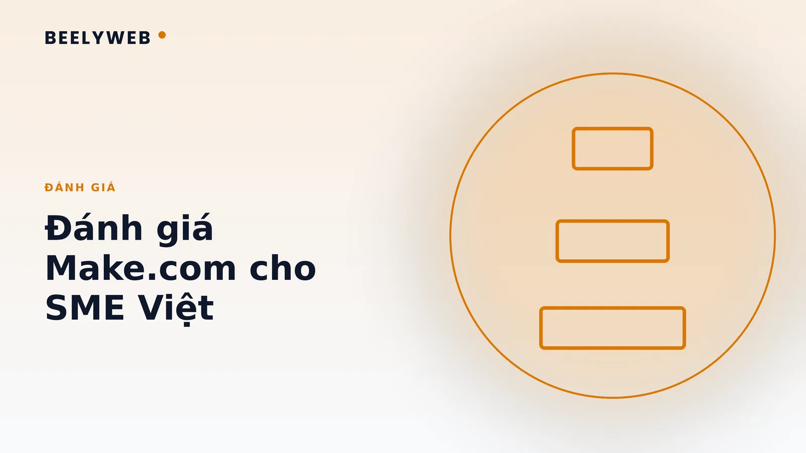 Đánh giá Make.com cho SME Việt: mạnh ở đâu, yếu ở đâu